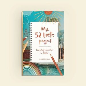 MOOREA SEAL My 52 Lists Project | Journaling Inspriation for Kids
